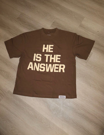 HE IS THE ANSWER Tee - UNSHKN